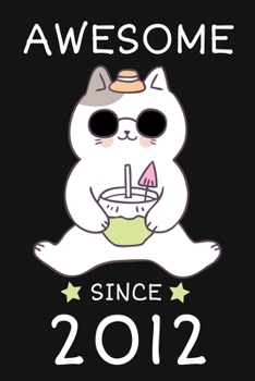 Awesome Since 2012: Cute Birthday Gift for Kids Happy 7th Birthday 7 Years Old Cat Gift