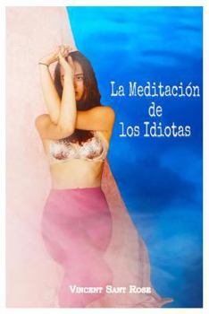 Paperback La Meditación de los Idiotas: Diálogos tras el velo [Spanish] Book