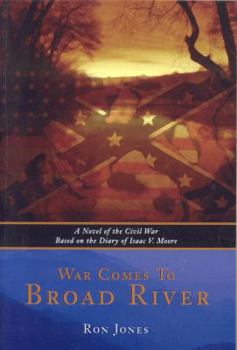Paperback War Comes to Broad River: A Novel of the Civil War Based on the Diary of Isaac V. Moore Book