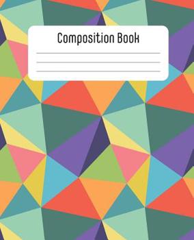 Paperback Composition Book: Gorgeous one-of-a-kind notebook: Composition book with 100 sheets/200 pages of wide ruled paper Book