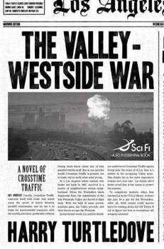 The Valley-Westside War - Book #6 of the Crosstime Traffic