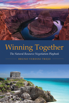 Paperback Winning Together: The Natural Resource Negotiation Playbook Book