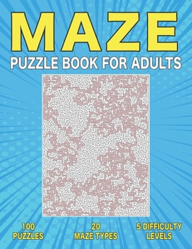 Paperback Maze Puzzle Book for Adults: 100 Adult Maze Book