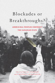 Paperback Blockades or Breakthroughs?: Aboriginal Peoples Confront the Canadian State Book