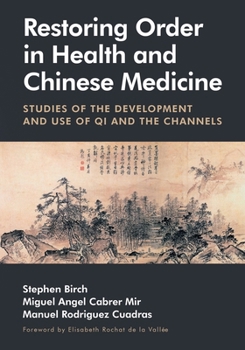 Paperback Restoring Order in Health and Chinese Medicine: Studies of the Development and Use of Qi and the Channels Book