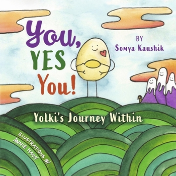 Hardcover You, Yes You!: Yolki's Journey Within Book