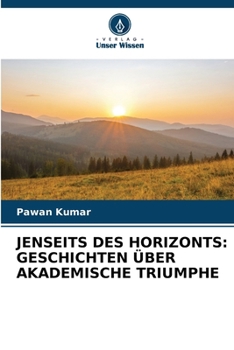 Paperback Jenseits Des Horizonts: Geschichten Über Akademische Triumphe [German] Book