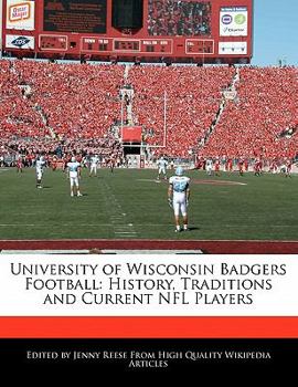 Paperback University of Wisconsin Badgers Football: History, Traditions and Current NFL Players Book