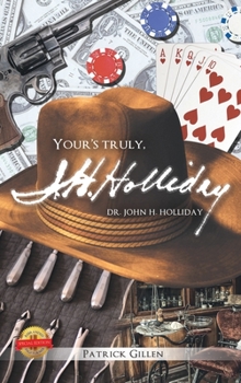 Hardcover Your's Truly, Doctor John H Holiday Book