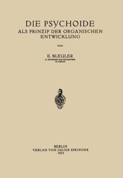 Paperback Die Psychoide: ALS Prin?ip Der Organischen Entwicklung [German] Book