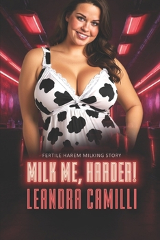 Milk Me, Harder!: Fertile Harem Milking Story (Hucow Nightclub)