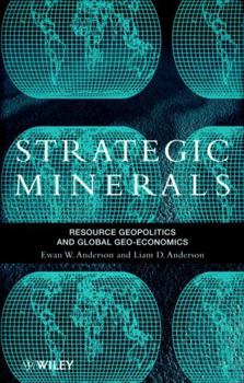 Hardcover Strategic Minerals: Resource Geopolitics and Global Geo-Economics Book