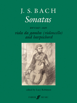 Sonatas for Viola Da Gamba (Violoncello) and Obbligato Harpsichord, Bwv 1027-1029 =: Sonaten Fur Viola Da Gamba (Violoncello) Und Obligates Cembalo