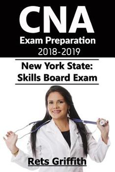 Paperback CNA Exam Preparation 2018-2019: New York State Skills Board Exam: CNA Exam Study guide Preparation Book