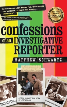 Hardcover Confessions of an Investigative Reporter Book