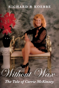 Paperback Without Wax: The Tale of Carrie McKinsey Book