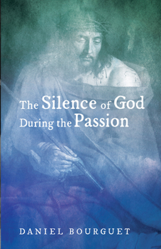 Paperback The Silence of God during the Passion Book