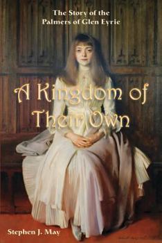 Paperback A Kingdom of Their Own: The Story of the Palmers of Glen Eyrie Book