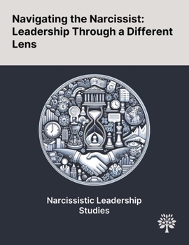 Paperback Navigating the Narcissist: Leadership Through a Different Lens Book