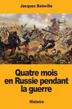 Paperback Quatre mois en Russie pendant la guerre [French] Book