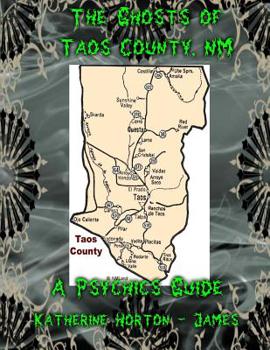 Paperback The Ghosts of Taos County, NM; A Psychic's Guide Book