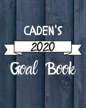 Paperback Caden's 2020 Goal Book: 2020 New Year Planner Goal Journal Gift for Caden / Notebook / Diary / Unique Greeting Card Alternative Book