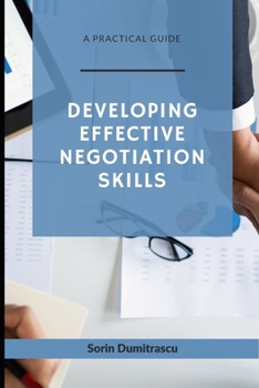 Paperback Developing Effective Negotiation Skills: A Practical Guide Book