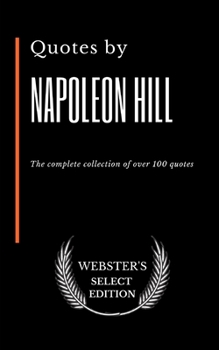 Paperback Quotes by Napoleon Hill: The complete collection of over 100 quotes Book