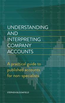 Paperback Understanding and Interpreting Company Accounts: A Practical Guide to Published Accounts for Non-Specialists Book