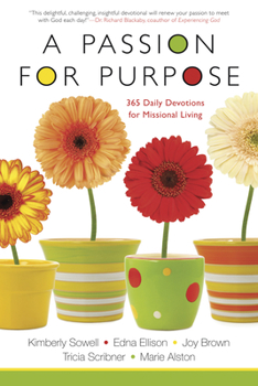 Paperback A Passion for Purpose: 365 Daily Devotions for Missional Living Book