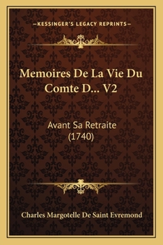 Paperback Memoires De La Vie Du Comte D... V2: Avant Sa Retraite (1740) [French] Book
