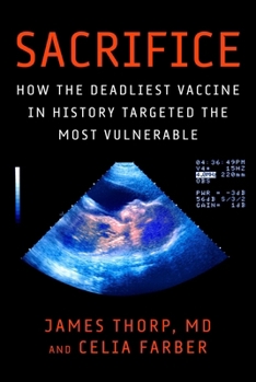 Hardcover Sacrifice: How the Deadliest Vaccine in History Targeted the Most Vulnerable Book