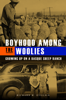 Paperback Boyhood Among the Woolies: Growing Up on a Basque Sheep Ranch Book