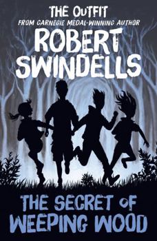 Paperback Robert Swindells' the Secret of Weeping Wood: The Outfit's" # 1 Story from the Carnegie Medal-Winning Aut Book