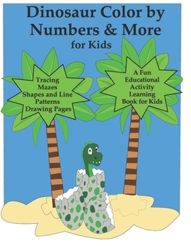 Paperback Dinosaur Color by Numbers & More for Kids Book
