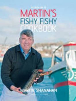 Paperback Martin's Fishy Fishy Cookbook: Recipes from Fishy Fishy Book