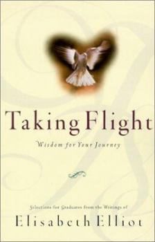 Paperback Taking Flight: Wisdom for Your Journey Book