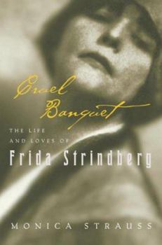 Hardcover Cruel Banquet: The Life and Loves of Frida Strindberg Book