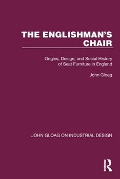 Paperback The Englishman's Chair: Origins, Design, and Social History of Seat Furniture in England Book