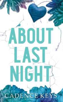About Last Night: A Forbidden Romance (Breaking the Rules)
