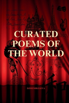 Curated Poems of the World: Pushkin, Eminescu, Shakespeare, Victor Hugo, Baudelaire, Rumi, Alighieri, Homer, Walt Whitman, Gumilev, Omar Khayyam