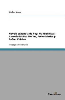 Paperback Novela española de hoy: Manuel Rivas, Antonio Muñoz Molina, Javier Marías y Rafael Chirbes [Spanish] Book