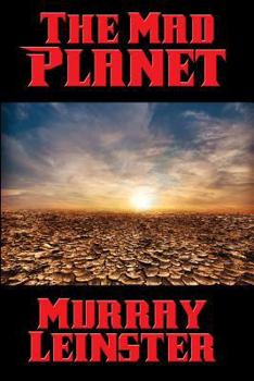 Murray Leinster - Mad Planet