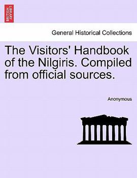 Paperback The Visitors' Handbook of the Nilgiris. Compiled from official sources. Book