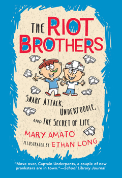 Snarf Attack, Underfoodle, and the Secret of Life: The Riot Brothers Tell All - Book #1 of the Riot Brothers