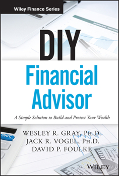 Hardcover DIY Financial Advisor: A Simple Solution to Build and Protect Your Wealth Book