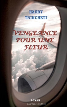 Paperback Vengeance pour une fleur [French] Book