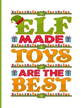 Paperback Elf Made Toys are The Best: Holiday Gift List Tracker Journal 8.5 x 11 Inches Book