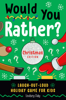 Paperback Would You Rather? Christmas Edition: Laugh-Out-Loud Holiday Game for Kids Book