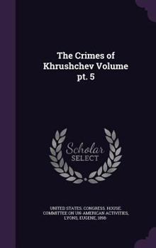 Hardcover The Crimes of Khrushchev Volume pt. 5 Book